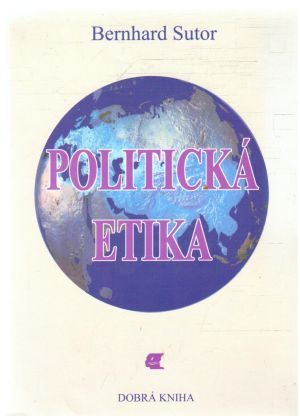 Politická etika - Sutor Bernhard