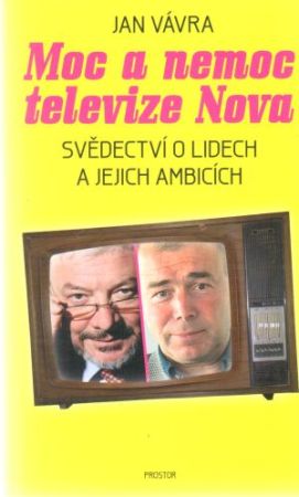 Moc a nemoc televize Nova - Vávra Jan