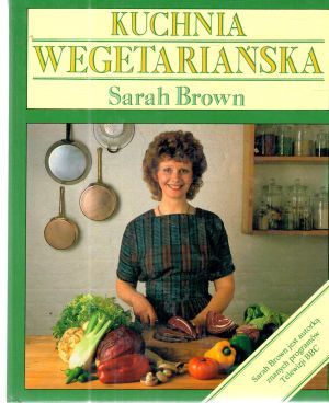 Kuchnia wegetarianska - Brown Sarah