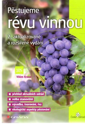Pěstujeme révu vinnou - Kraus Vilém