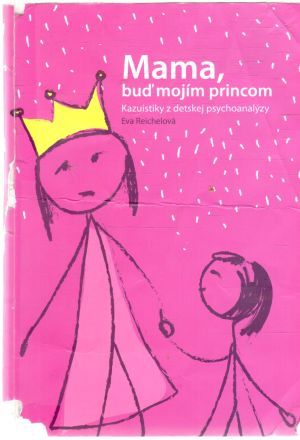 Mama, buď mojím princom - Reichelová Eva