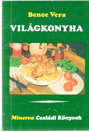 Világkonyha - Bence Vera