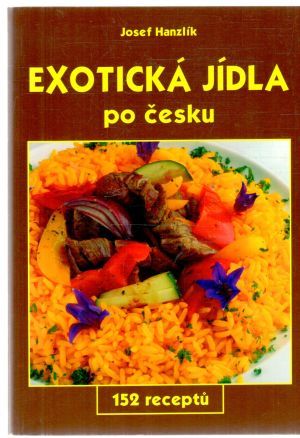 Exotická jídla po česku - Hanzlík Josef