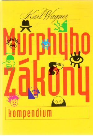 Murphyho zákony - kompendium - Wagner Karl
