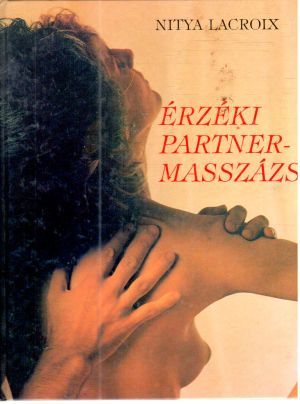 Érzéki partnermasszázs - Lacroix Nitya