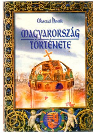 Magyarország Torténete - Henrik Marczali