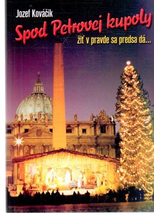 Spod Petrovej kupoly - Kováčik Jozef