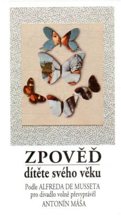 Zpověď dítéte svého věku - Musset Alfred, Máša Antonín