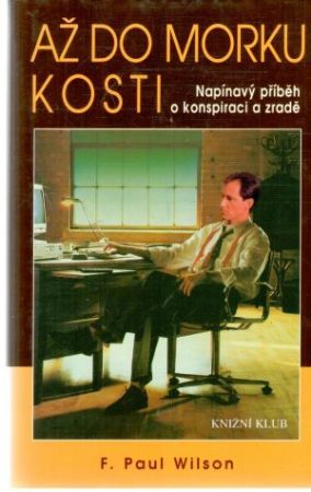 Až do morku kosti - Wilson Paul F.