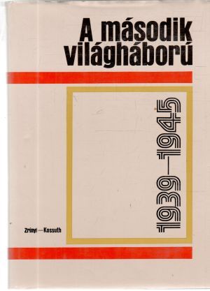 A Második Világháború 1939-1945 - Osszefoglalás Rovid