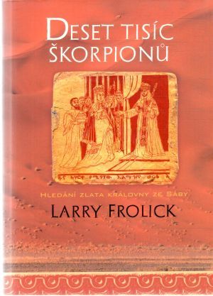 Deset tisíc škorpionu - Frolick Larry