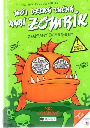 Môj veľký tučný rybí zombík - zbabraný experiment - O´Harová Mo