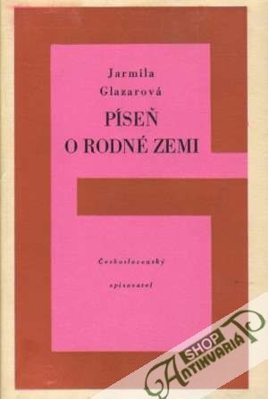 Píseň o rodné zemi - Glazarová Jarmila