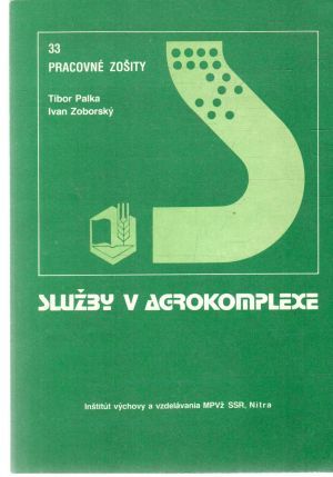 Služby v agrokomplexe - Palka Tibor, Zoborský Ivan