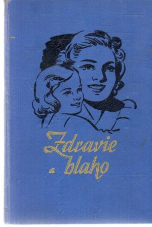 Zdravie a blaho - Zigmund T. J.