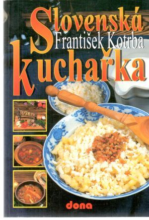 Slovenská kuchařka - Kotrba František