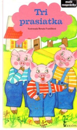 Tri prasiatka - Frančíková Renata