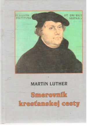 Smerovník kresťanskej cesty - Luther Martin