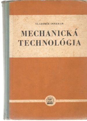 Mechanická technológia - Inneman Vladimír