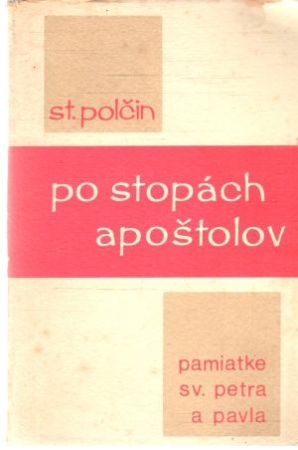 Po stopách apoštolov - Polčin Stanislav