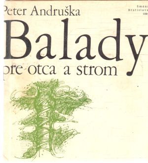 Balady pre otca a strom - Andruška Peter
