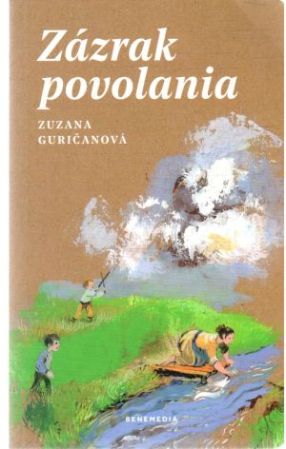 Zázrak povolania - Guričanová Zuzana