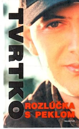 Rozlúčka s peklom - Tvrtko Vujity