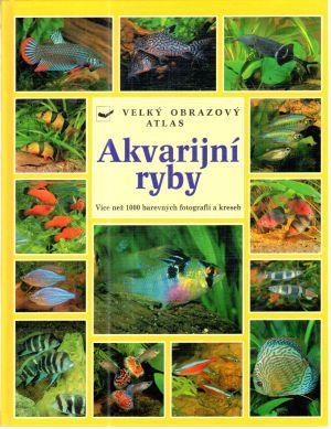 Akvarijní ryby - Velký obrazový atlas - Kahl, Vogt