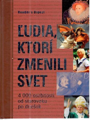 Ľudia, ktorí zmenili svet - Kolektív autorov