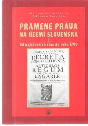Pramene práva na území Slovenska I. - Laclavíková, Švecová
