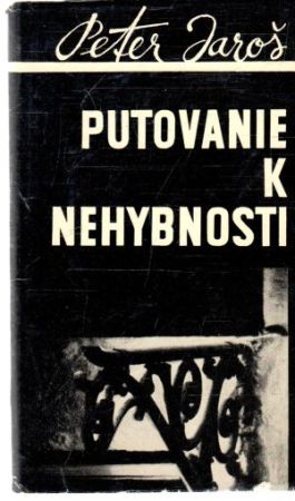 Putovanie k nehybnosti - Jaroš Peter