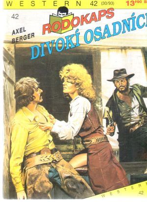 Divokí osadníci - Berger Axel
