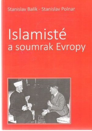 Islamisté a soumrak Evropy - Balík Stanislav, Polnar Stanislav