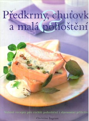 Předkrmy, chuťovky a malá pohoštění - Ingram Christine