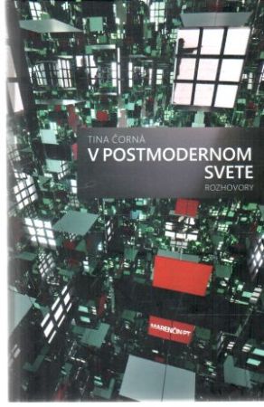 V postmodernom svete - Rozhovory - Čorná Tina