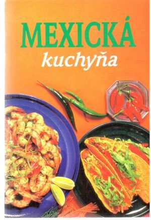 Mexická kuchyňa - Bukovenová Katarína
