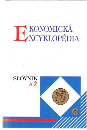 Ekonomická encyklopédia - Slovník A-Ž - Kolektív autorov
