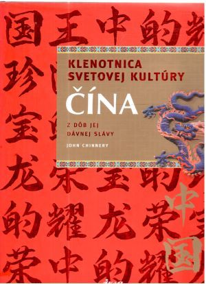 Čína - klenotnica svetovej kultúry - Chinnery John
