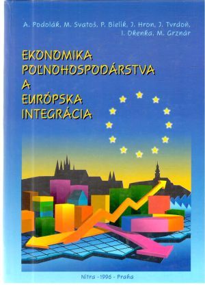 Ekonomika poľnohospodárstva a európska integrácia - Podolák, Svatoš, Bielik a kolektív