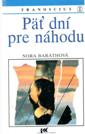 Päť dní pre náhodu - Baráthová Nora