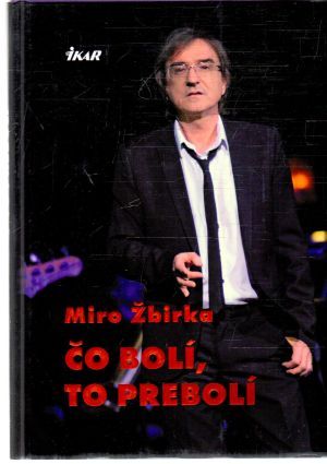 Čo bolí, to prebolí - Žbirka Miro