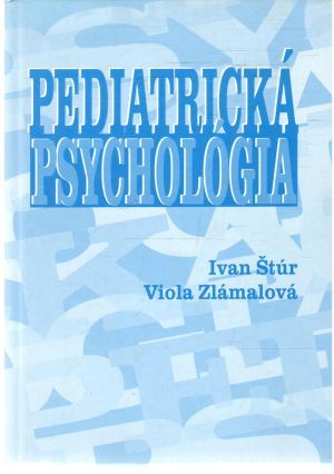 Pediatrická psychológia - Štúr Iva, Zlámalová Viola