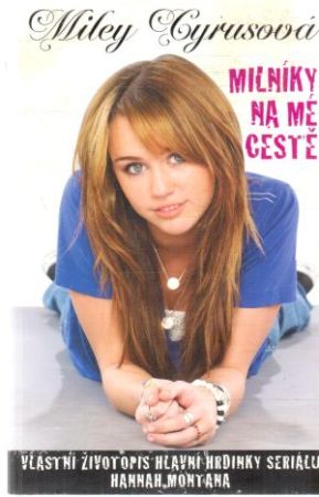 Milníky na mé cestě - Cyrusová Miley