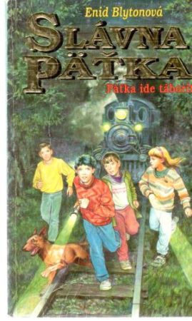 Slávna päťka - Päťka ide táboriť - Blytonová Enid