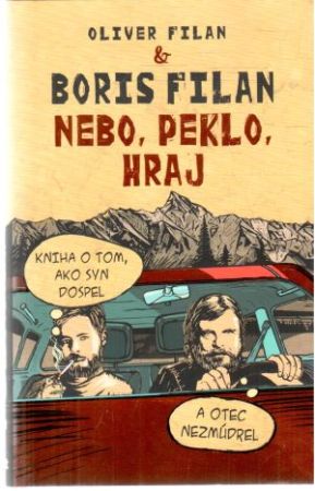 Nebo, peklo, hraj - Filan Boris, Oliver
