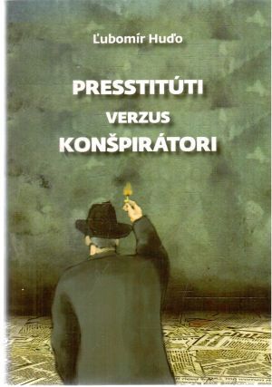 Presstitúti verzus konšpirátori - Huďo Ľubomír