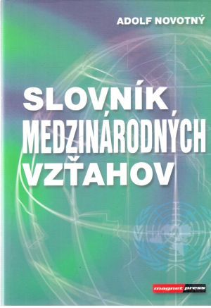 Slovník medzinárodných vzťahov - Novotný Adolf