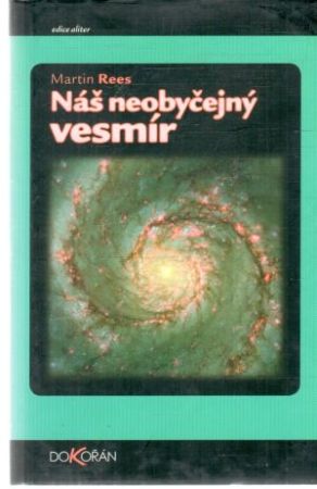 Náš neobyčejný vesmír - Rees Martin