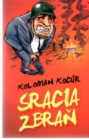Sracia zbraň - Kocúr Koloman