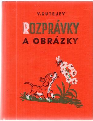 Rozprávky a obrázky - Sutejev V.